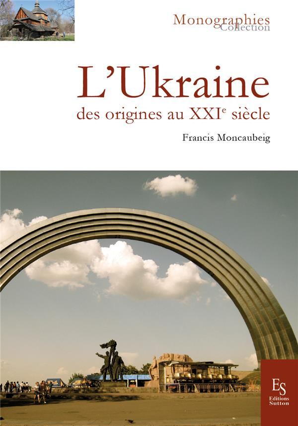 L'Ukraine de l'Antiquité à 2015. Une histoire abrégée, un regard particulier