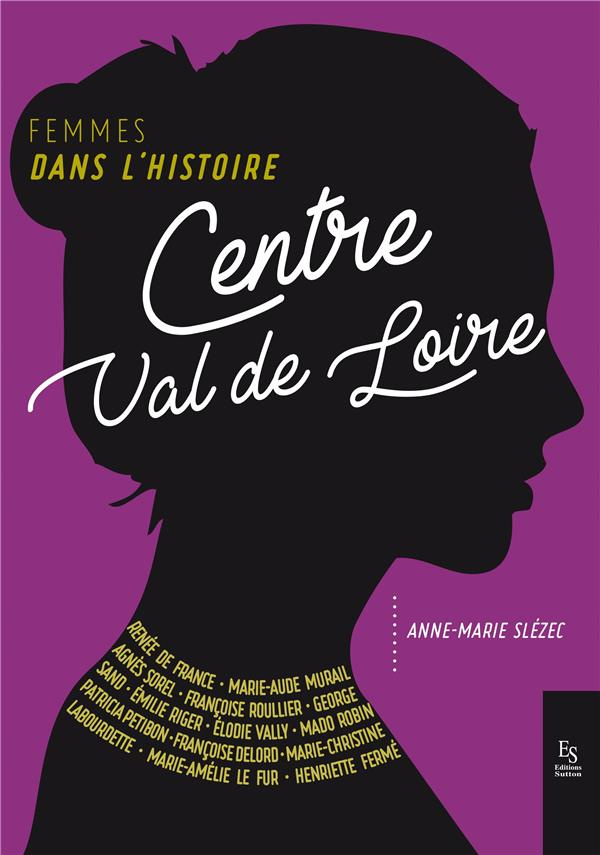 FEMMES DANS L'HISTOIRE - CENTRE VAL DE LOIRE