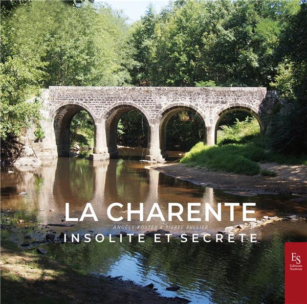 LA CHARENTE INSOLITE ET SECRETE
