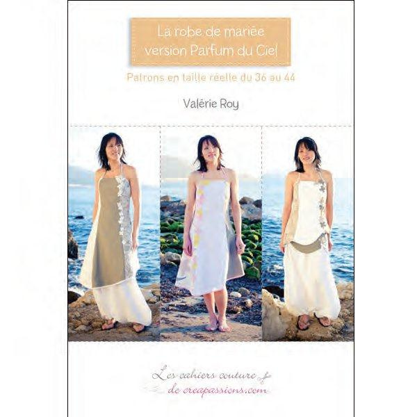 La robe de mariée version Parfum du Ciel. Patron en taille réelle du 36 au 44