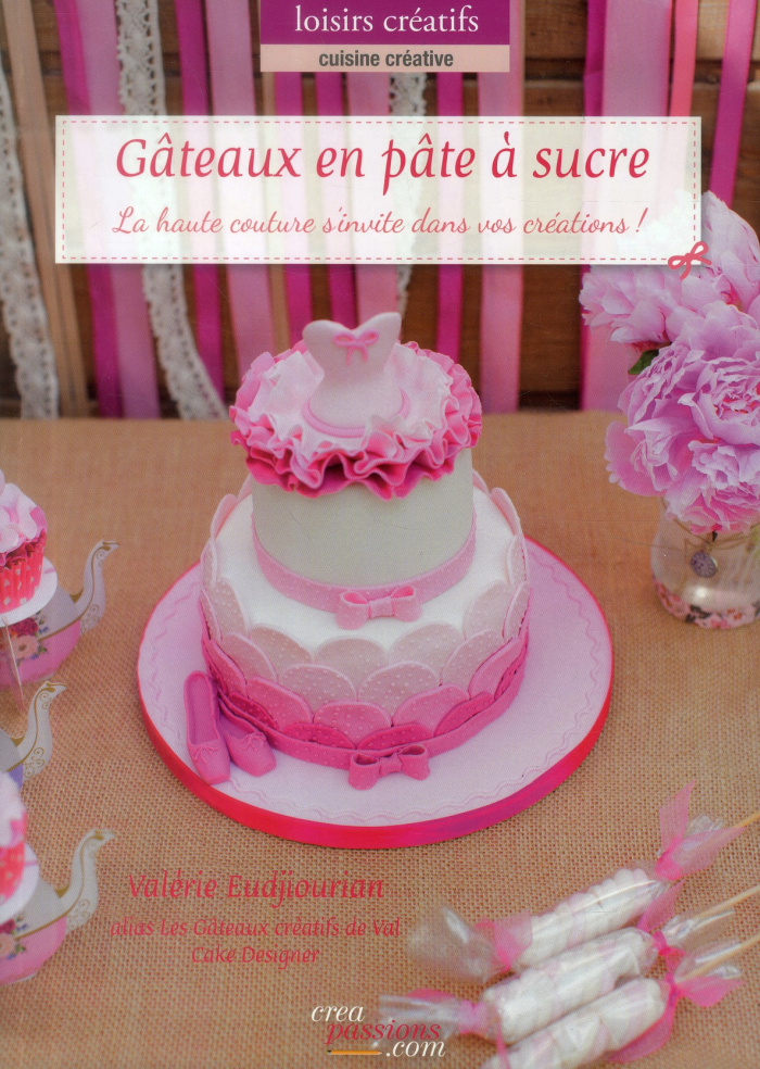 Gâteaux en pâte à sucre. La haute couture s'invite dans vos créations !