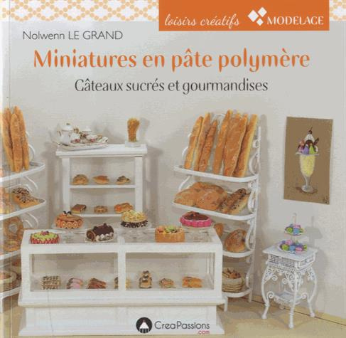 Miniatures en pâte polymère. Gâteaux sucrés et gourmandises