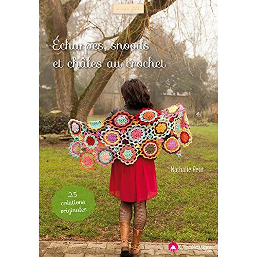Echarpes, snoods et châles au crochet. 25 créations originales