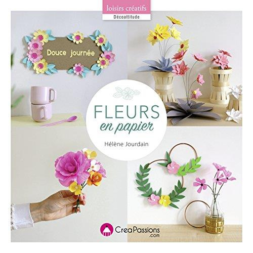 Fleurs en papier. 20 idées de création diy