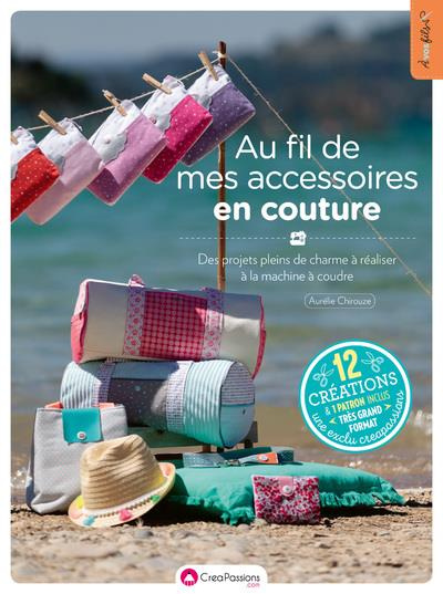 Au fil de mes accessoires en couture. Avec 1 patron très grand format
