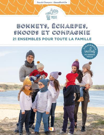 Bonnets, écharpes, snoods et compagnie. 21 ensembles pour toute la famille