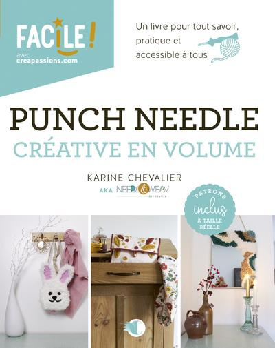 Punch needle créative en volume. Un livre pour tout savoir, pratique et accessible à tous