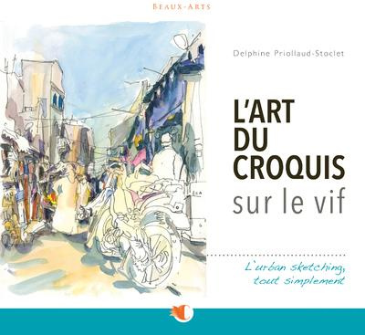 L'art du croquis sur le vif. L'urban sketching, tout simplement