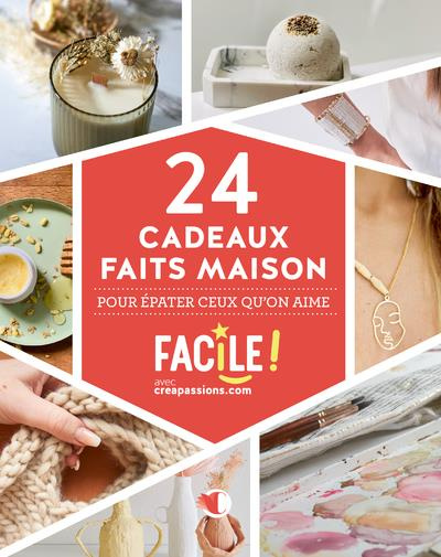 24 cadeaux faits maisons. Pour épater ceux qu'on aime