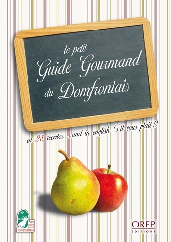 LE PETIT GUIDE GOURMAND DU DOMFRONTAIS EN 28 RECETTES,... AND IN ENGLISH (S'IL VOUS PLAIT !)