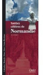 TOMBES CELEBRES DE NORMANDIE