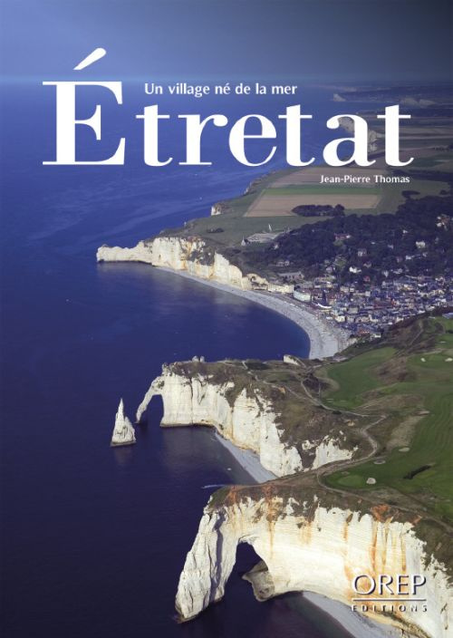 ETRETAT, UN VILLAGE NE DE LA MER