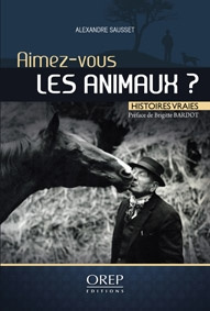 AIMEZ-VOUS LES ANIMAUX ? HISTOIRES VRAIES
