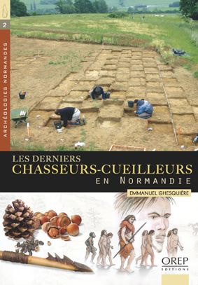 LES DERNIERS CHASSEUR-CUEILLEURS EN NORMANDIE. T2