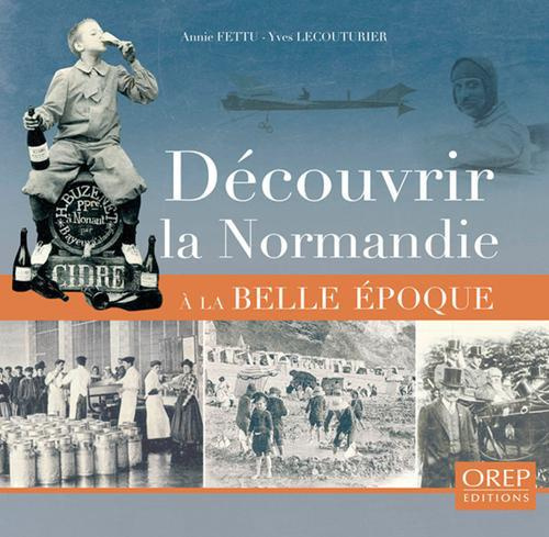DECOUVRIR LA NORMANDIE A LA BELLE EPOQUE