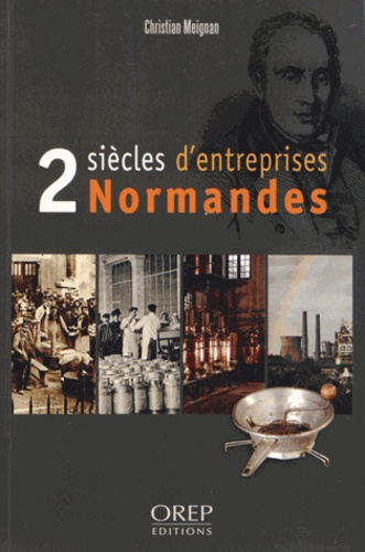 2 SIECLES D'ENTREPRISES NORMANDES