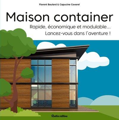 Maison container. Rapide, économique et modulable... Lancez-vous dans l'aventure !