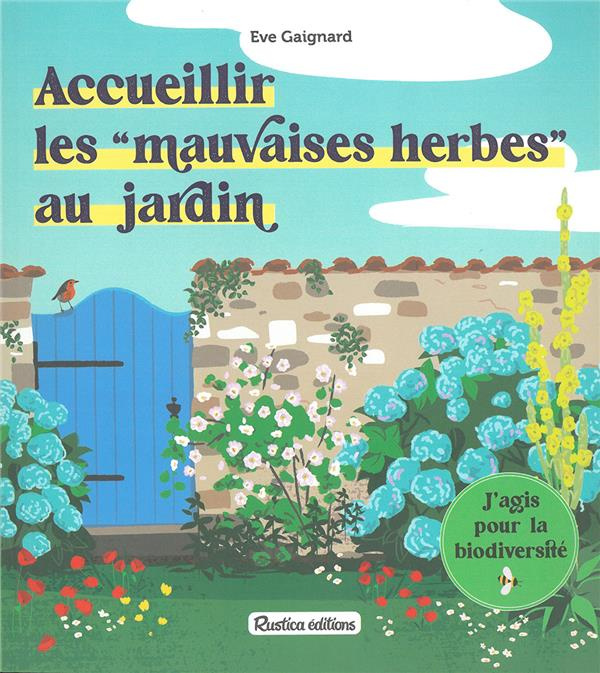 Accueillir les "mauvaises herbes" au jardin