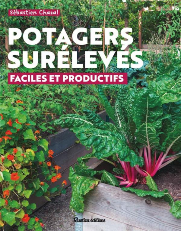 Potagers surélevés. Faciles et productifs