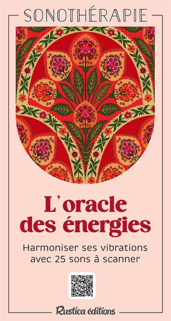 L'oracle des énergies. Harmoniser ses vibrations avec 25 sons à scanner