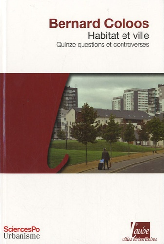 HABITAT ET VILLE - QUINZE QUESTIONS ET CONTROVERSES
