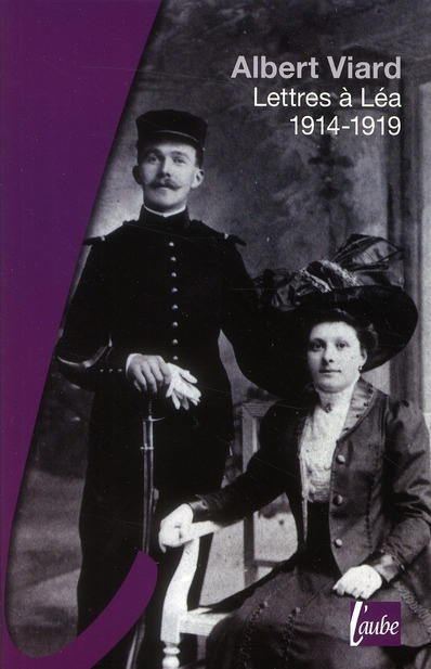 LETTRES A LEA (1914-1919) - SOUVENIRS DE GUERRE