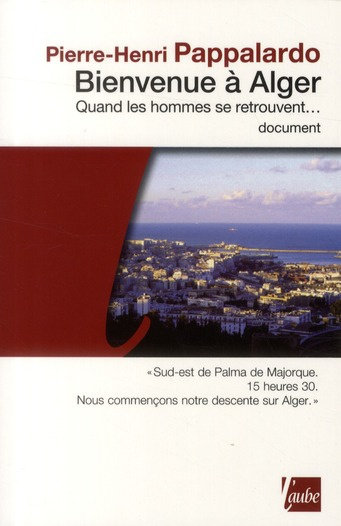 BIENVENUE A ALGER - QUAND LES HOMMES SE RETROUVENT...