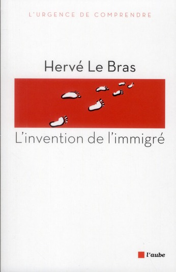 L'INVENTION DE L'IMMIGRE