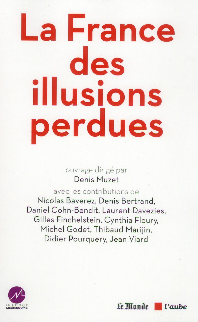 La France des illusions perdues. La grande enquête de l'Institut Médiascopie