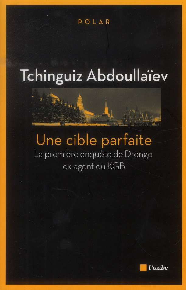 Une cible parfaite. La première enquête de Drongo ex-agent du KGB