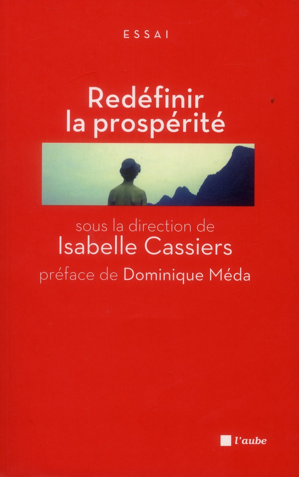 Redéfinir la prospérité / Jalons pour un débat public