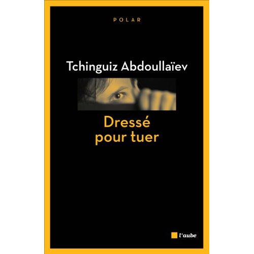 Dressé pour tuer. Une enquête de Drongo, ex-agent du KGB