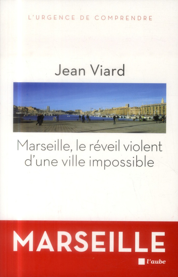 MARSEILLE, LE REVEIL VIOLENT D'UNE VILLE IMPOSSIBLE