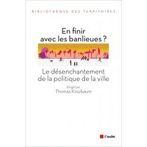 EN FINIR AVEC LES BANLIEUES ?