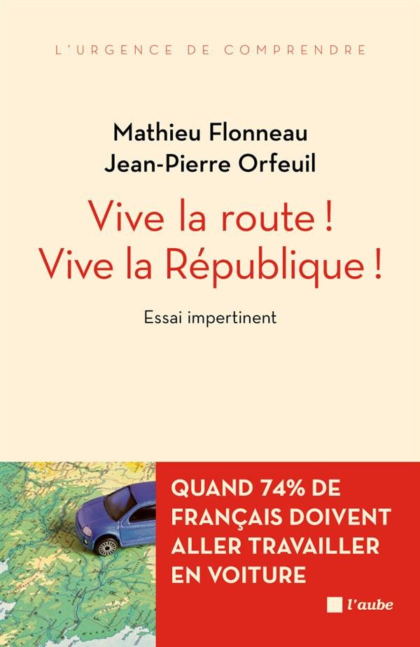 Vive la route ! Vive la République ! Essai impertinent
