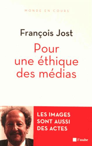 Pour une éthique des médias / Les images sont aussi des actes