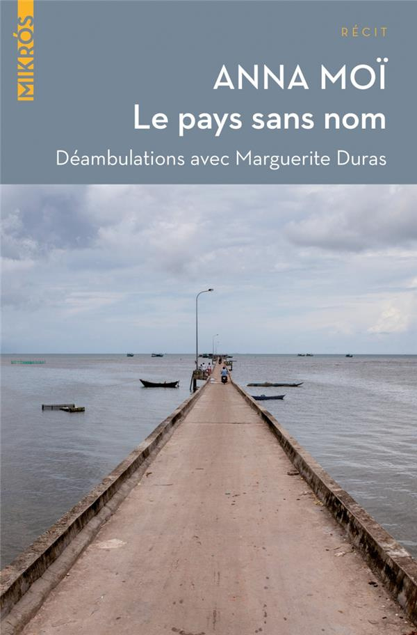 Le pays sans nom. Déambulations avec Marguerite Duras