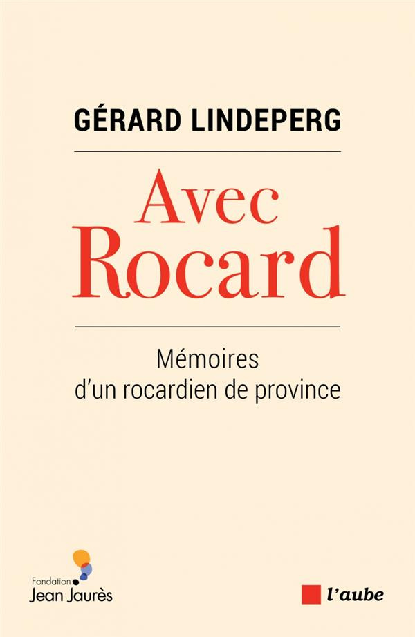 AVEC ROCARD - MEMOIRES D'UN ROCARDIEN DE PROVINCE