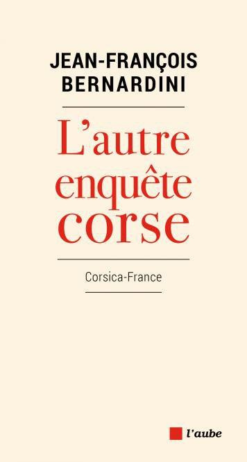 L'autre enquête corse. Le trauma Corsica-France
