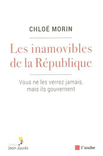 Les inamovibles de la République. Vous ne les verrez jamais, mais ils gouvernent