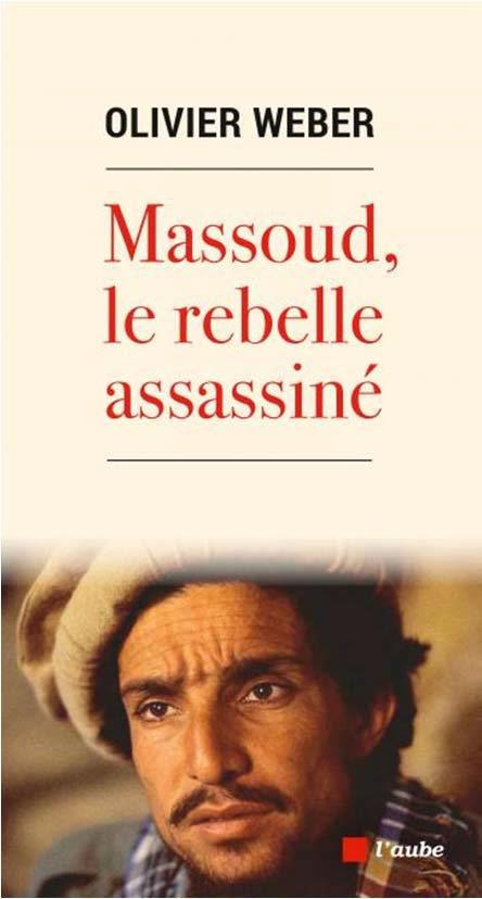 Massoud, le rebelle assassiné