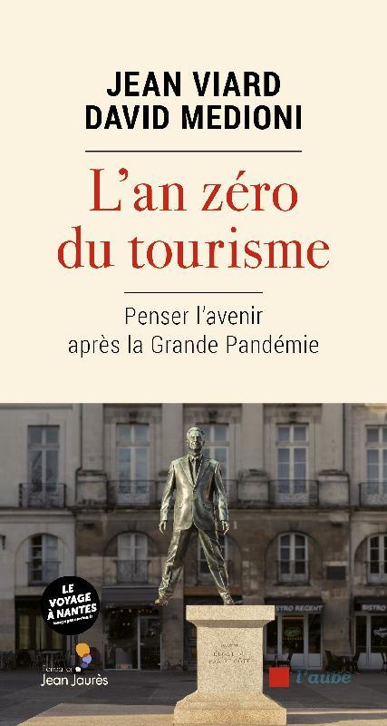 L'an zéro du tourisme. Penser l'avenir après la Grande Pandémie