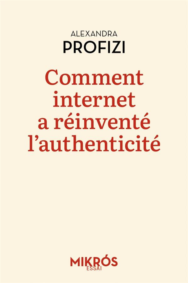 Comment internet a réinventé l'authenticité. Le temps de l'ironie