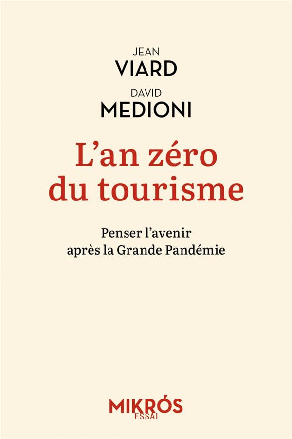 L'an zéro du tourisme. Penser l'avenir après la Grande Pandémie