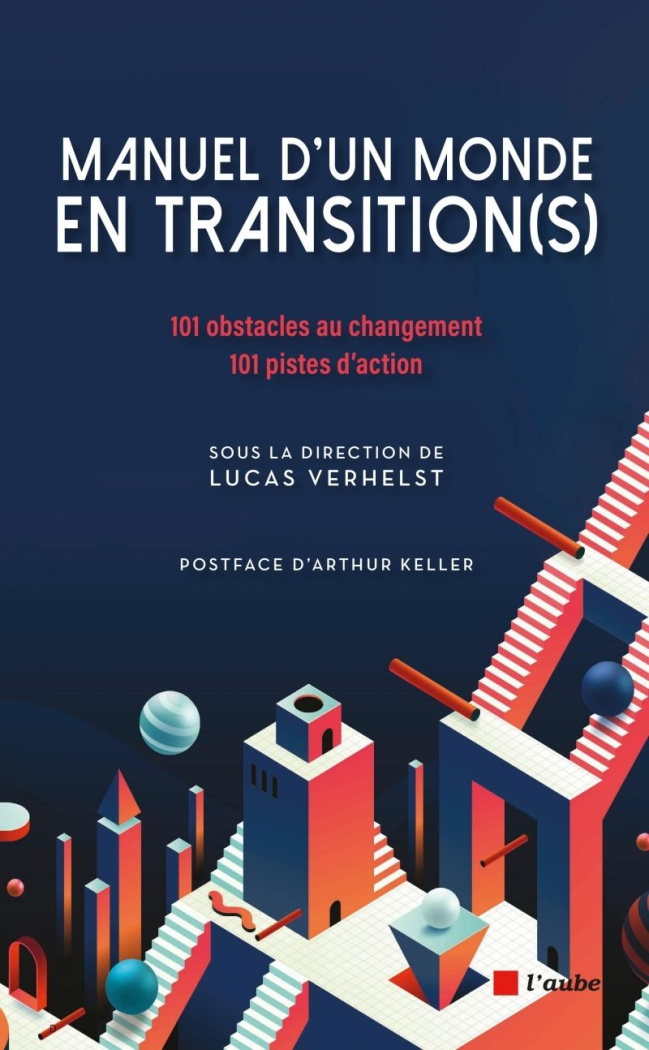 Manuel d'un monde en transition(s). 101 obstacles au changement - 101 pistes d'action