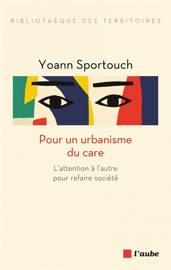 Pour un urbanisme du care. L'attention à l'autre pour refaire société