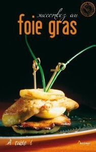 SUCCOMBEZ AU FOIE GRAS