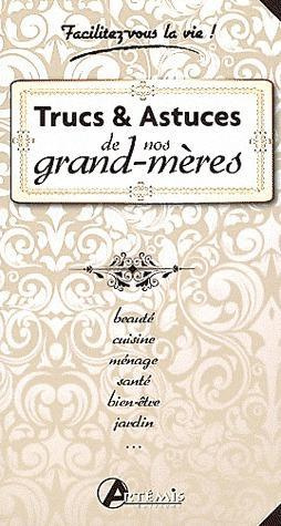 TRUCS ET ASTUCES DE NOS GRAND-MERES (POCHE)