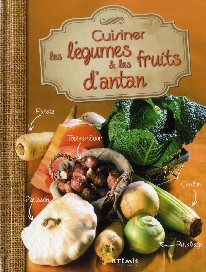 Cuisiner les légumes et les fruits d'antan
