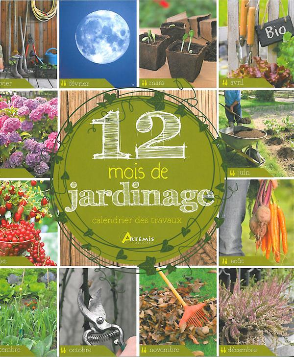 12 MOIS DE JARDINAGE, CALENDRIER DES TRAVAUX